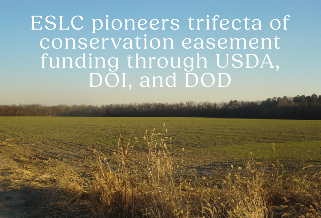ESLC pioneers trifecta of conservation easement funding through USDA, DOI, and DOD